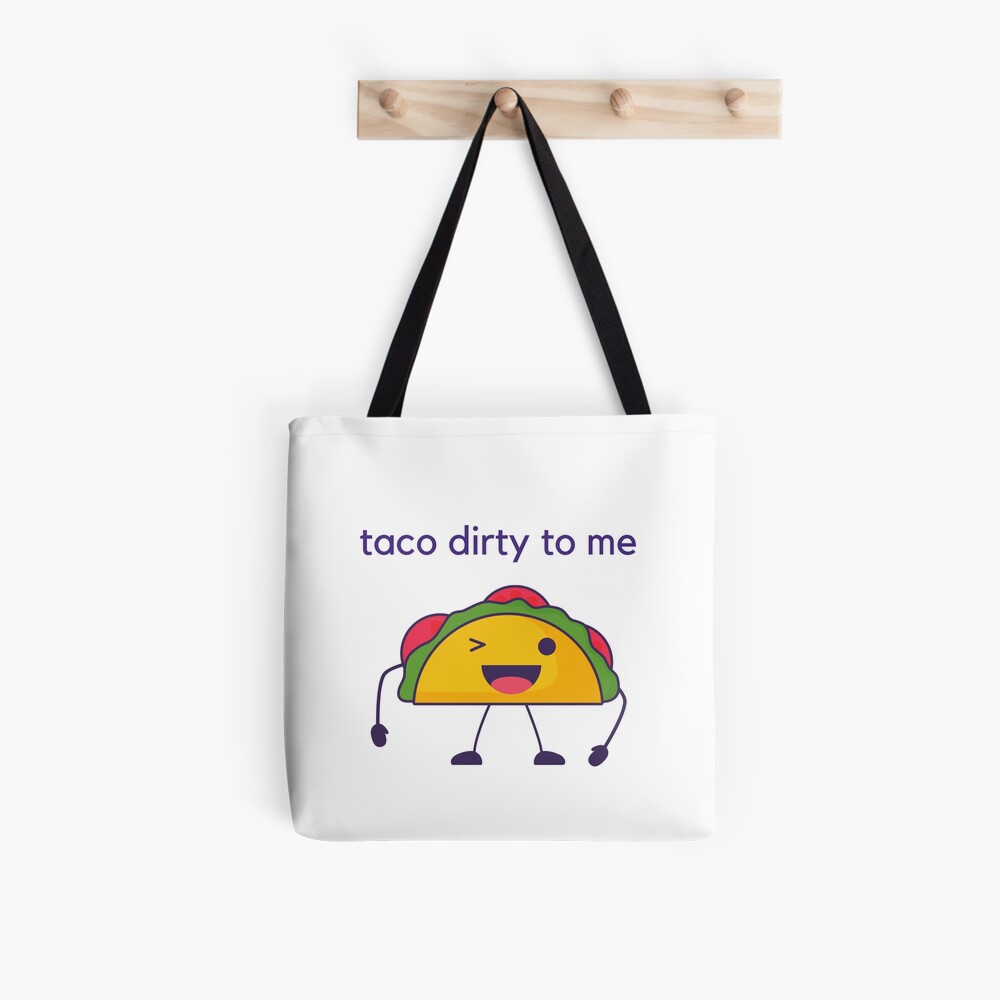 taco-dirty-to-me-talk-dirty-to-me-taco-themed-food-pun-tote-bag-for