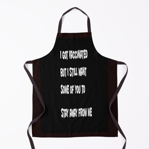 Item preview, I GOT  VACCINATED BUT I STILL WANT SOME OF YOU TO STAY AWAY FROM ME designed and sold by CUTESTUFFnow.
