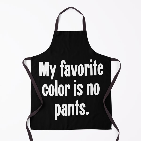 Item preview, My Favorite Color Is No Pants designed and sold by Good-Looking Corpse.
