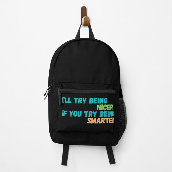 Item preview, I'll Try Being Nicer If You Try Being Smarter designed and sold by Rebend.