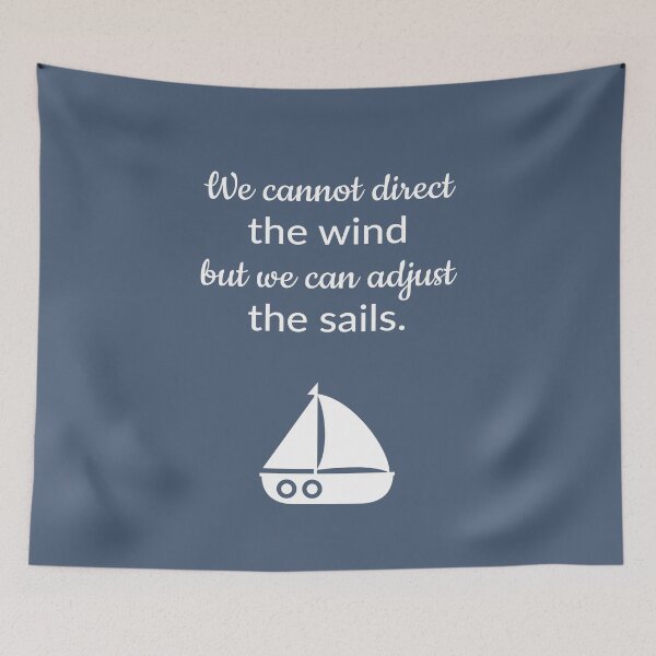 Item preview, Cannot Direct The Wind But Can Adjust The Sail Sailboat Quote designed and sold by rustydoodle.