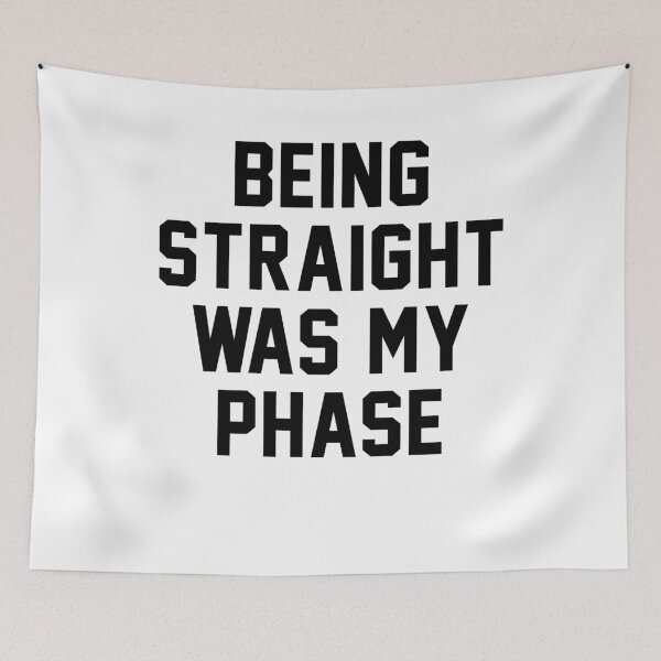 Item preview, Being straight was my phase designed and sold by LimaChippewa.