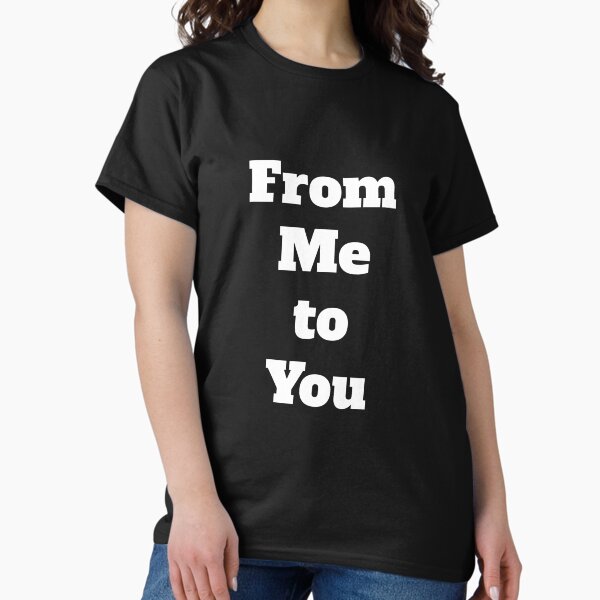 Item preview, From Me to You designed and sold by QuotesDogma.