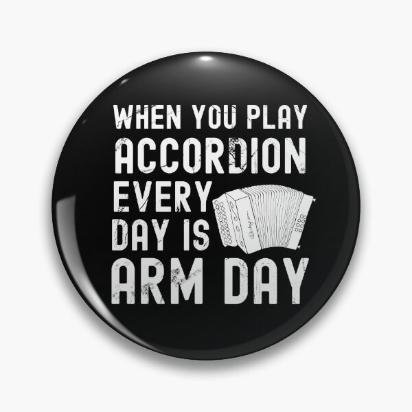 Item preview, When You Play Accordion Every Day is Arm Day - Diatonic Button Accordion Melodeon designed and sold by SavageMyrtle.