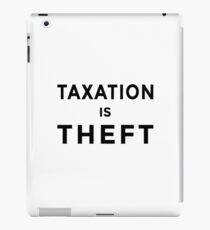 TAXATION IS THEFT iPad Case/Skin