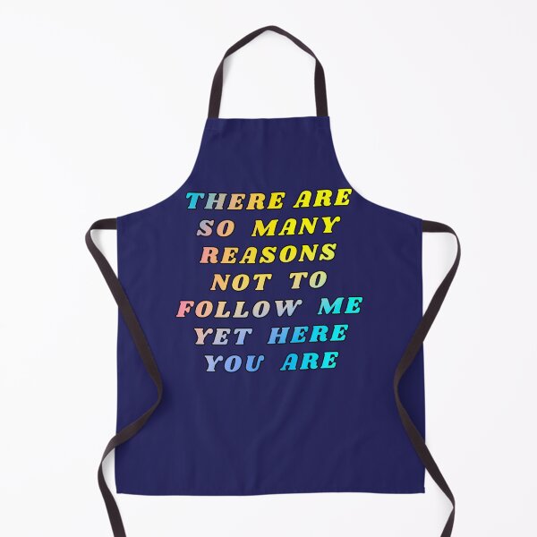 Item preview, There Are So Many Reasons Not To Follow Me Yet Here You Are designed and sold by Mindsofcreation.