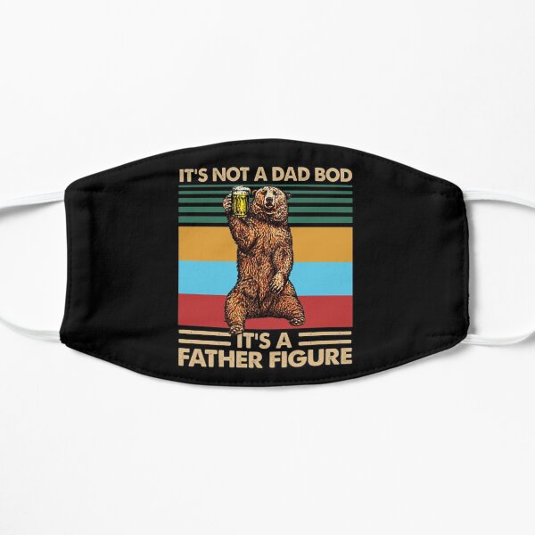 It's Not A Dad BOD It's Father Figure Flat Mask