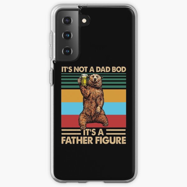 It's Not A Dad BOD It's Father Figure Samsung Galaxy Soft Case