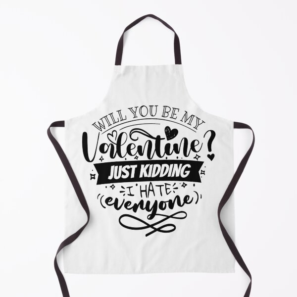 Item preview, Will you be my Valentine? Just Kidding designed and sold by TheRightHonMP.