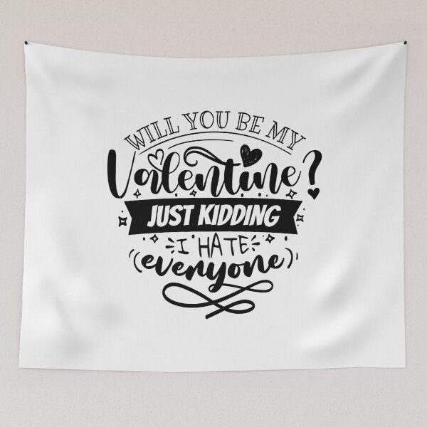 Item preview, Will you be my Valentine? Just Kidding designed and sold by TheRightHonMP.