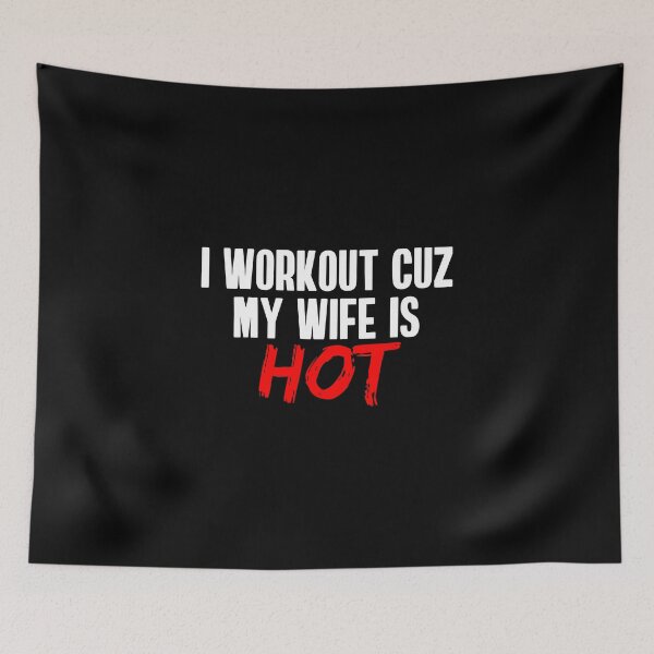Item preview, I Workout Because My Wife is Hot designed and sold by TheBeastNation.
