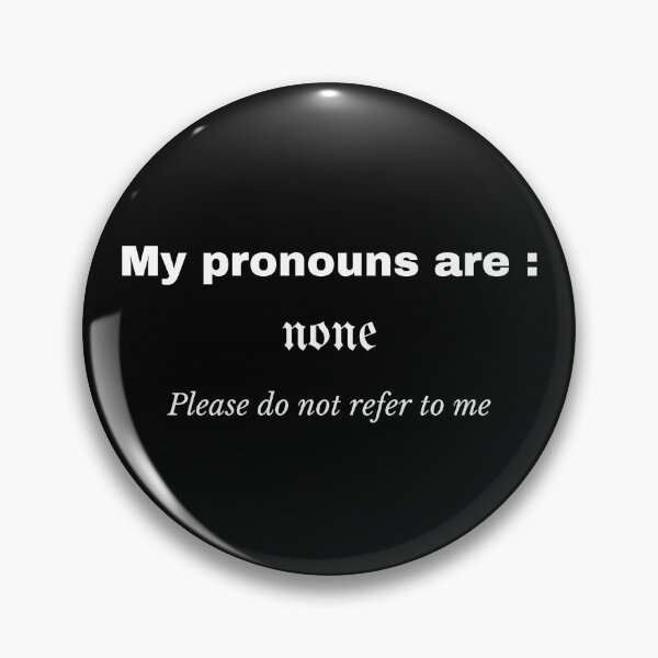 Item preview, My pronouns are none designed and sold by theQueerGoth.