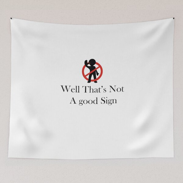 Item preview, Well That's Not A Good Sign , Humor  ,Funny Saying  designed and sold by Soukainadesign.