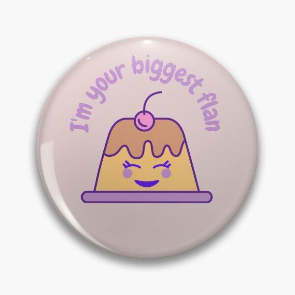 Item preview, I'm Your Biggest Flan, I'm Your Biggest Fan food pun designed and sold by GoodMoodFood.