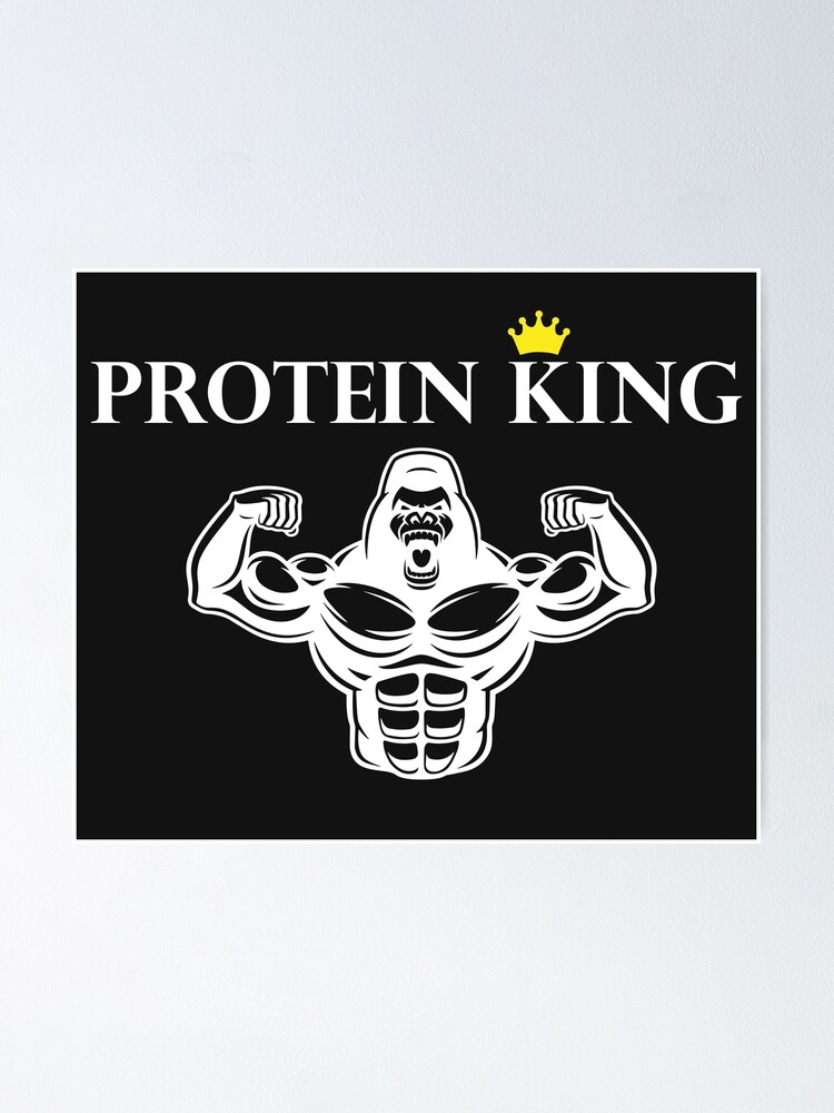 Póster «Protein King, idea de regalo con citas divertidas para culturistas y amantes del gimnasio, camiseta ideal para proteínas, de gimnasio para y mujeres fuertes» de ILYSHOP4FUN