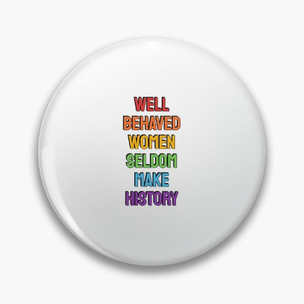 Item preview, Well behaved women seldom make history (rainbow colors) designed and sold by Inspirationmotivation.