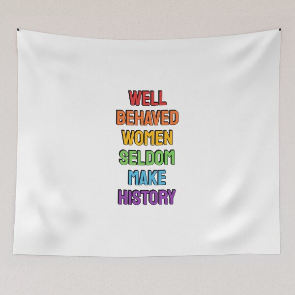 Item preview, Well behaved women seldom make history (rainbow colors) designed and sold by Inspirationmotivation.