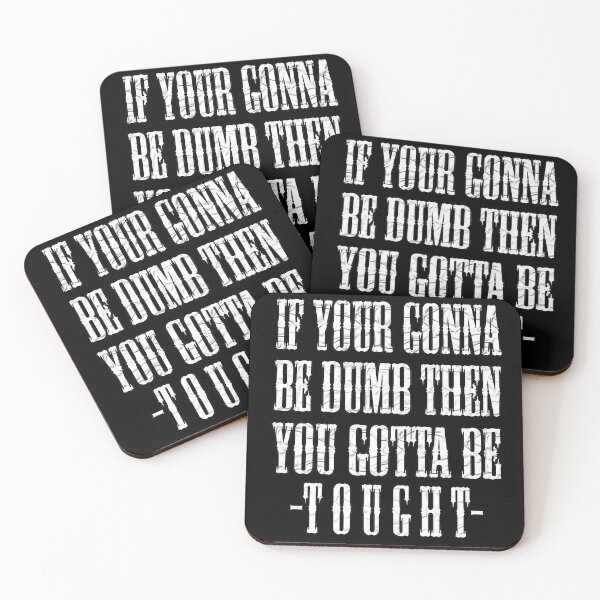 Item preview, If Your Gonna Be Dumb Then You Gotta Be Tough designed and sold by Han Zo.