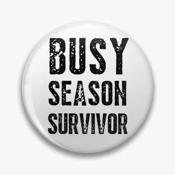 Item preview, Busy Season Survivor designed and sold by IntegrityDesign.