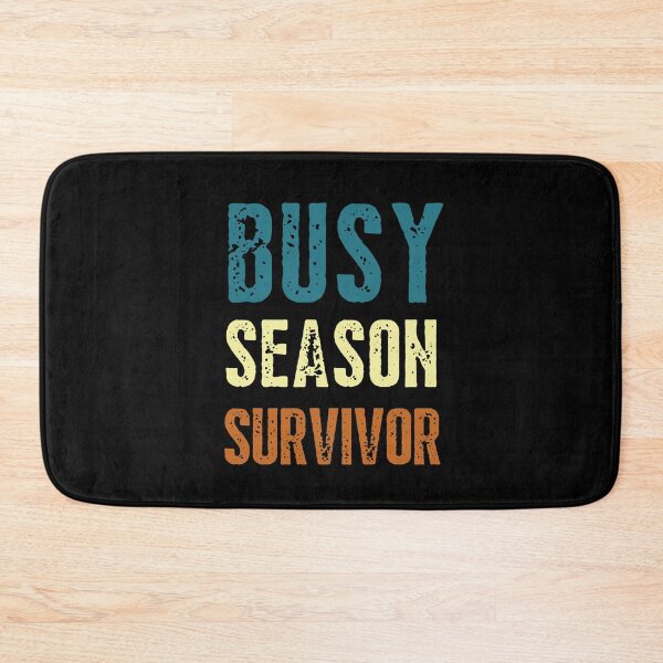Item preview, Busy Season Survivor designed and sold by IntegrityDesign.