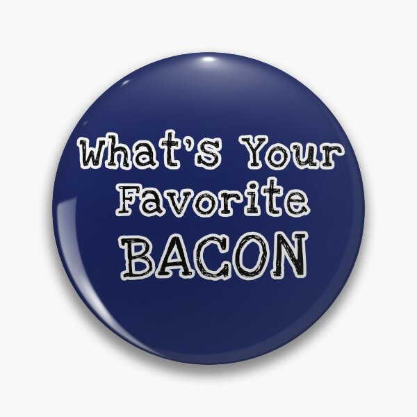 Item preview, What's Your Favorite Bacon Gifts designed and sold by Willyboy16.