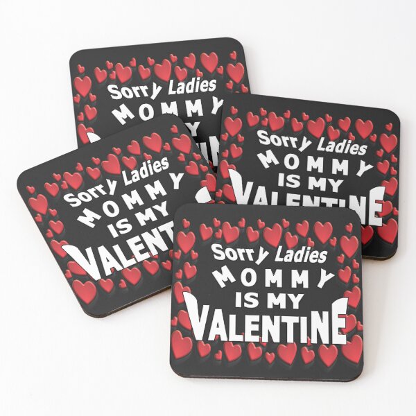 Item preview,   SORRY LADIES MOMMY IS MY VALENTINE designed and sold by Ralek.