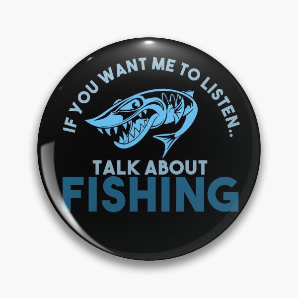 Item preview, If you want me to listen... Talk About Fishing (Cyan) designed and sold by EGIT.