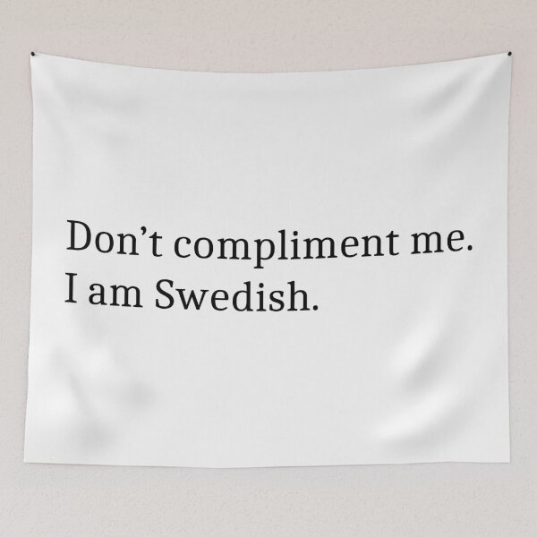 Item preview, Dont compliment me Swedish designed and sold by EngineerGoC.