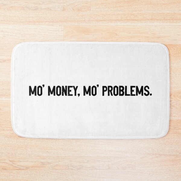 Item preview, Mo' Money Mo' Problems designed and sold by Sour Soul.