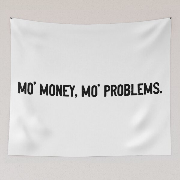 Item preview, Mo' Money Mo' Problems designed and sold by Sour Soul.