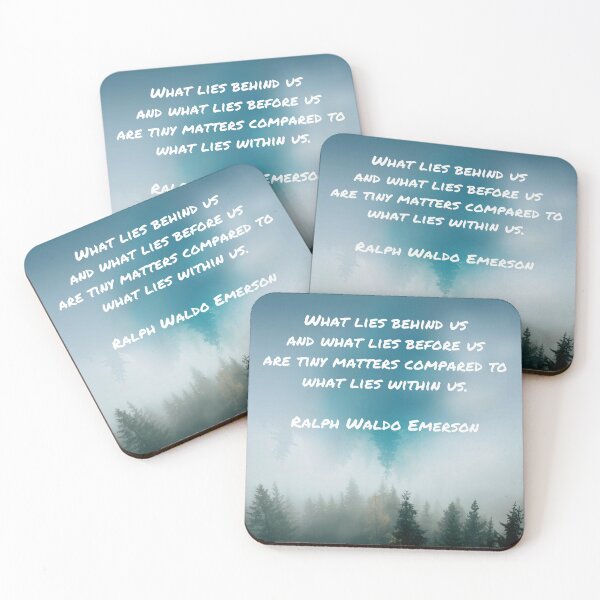 Item preview, Ralph Waldo Emerson, what lies behind us and what lies before us are tiny matters compared to what lies within us. designed and sold by Pelikancrazy.
