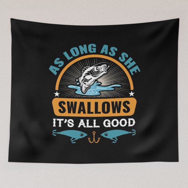 Item preview, As Long As She Swallows Its All Good designed and sold by Tatt-Hooligans.