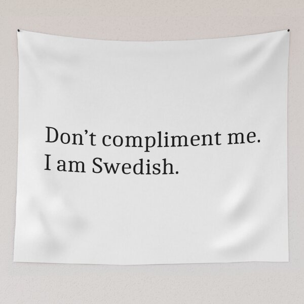 Item preview, Dont compliment me Swedish designed and sold by EngineerGoC.