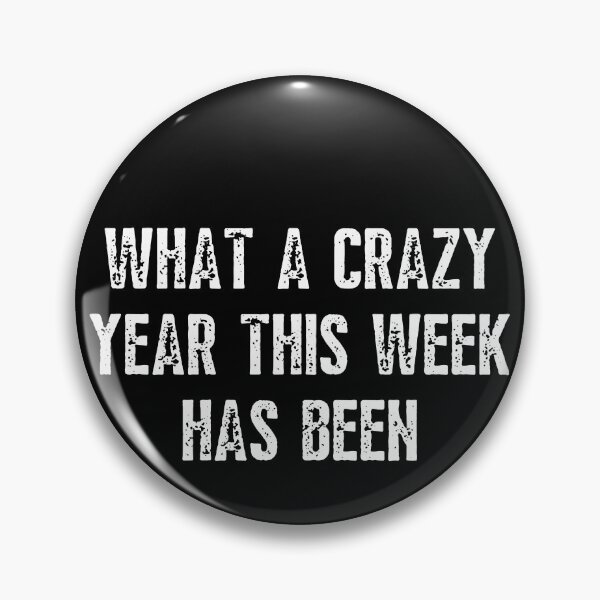 Item preview, What A Crazy Year This Week Has Been designed and sold by IntegrityDesign.