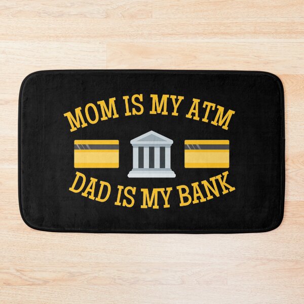 Item preview, MY MOM IS MY ATM AND DAD IS MY BANK - FUN MONEY RELATED QUOTE designed and sold by Awesome &  Affordable.