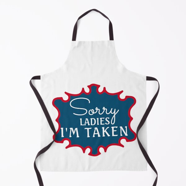 Item preview, Sorry ladies im taken designed and sold by TINASTORESHOPE.