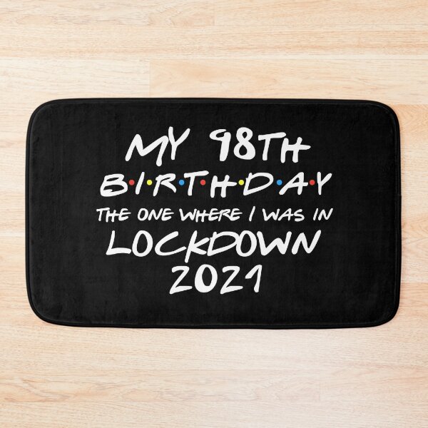 Item preview, My 98th Birthday - 2021 The One Where I was in lockdown designed and sold by REApparelCo.