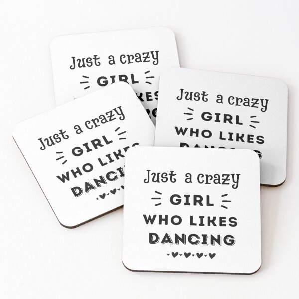Item preview, Just a crazy girl who likes dancing designed and sold by TheGreenGoat.