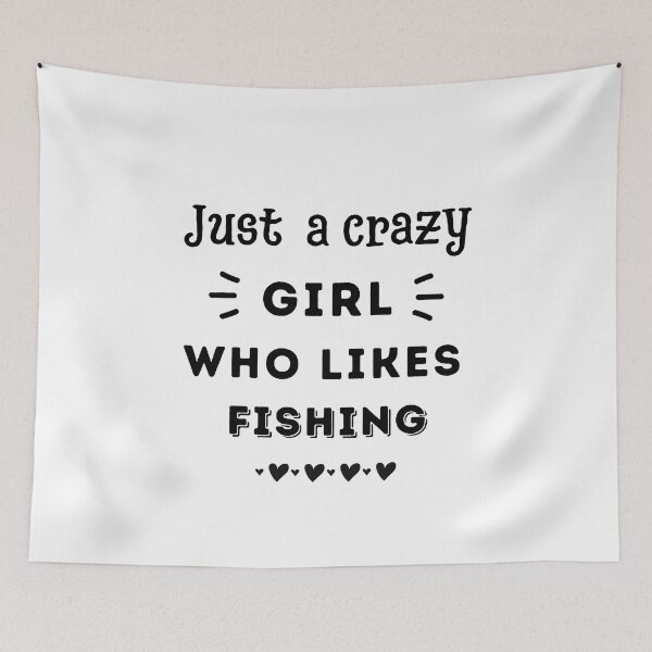 Item preview, Just a crazy girl who likes fishing designed and sold by TheGreenGoat.