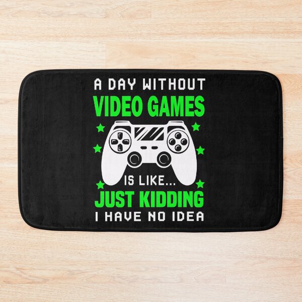 Item preview, a day without video games is like just kidding i have no idea designed and sold by binly123.