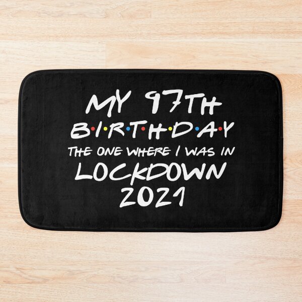 Item preview, My 97th Birthday - 2021 The One Where I was in lockdown designed and sold by REApparelCo.