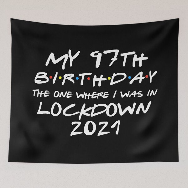 Item preview, My 97th Birthday - 2021 The One Where I was in lockdown designed and sold by REApparelCo.