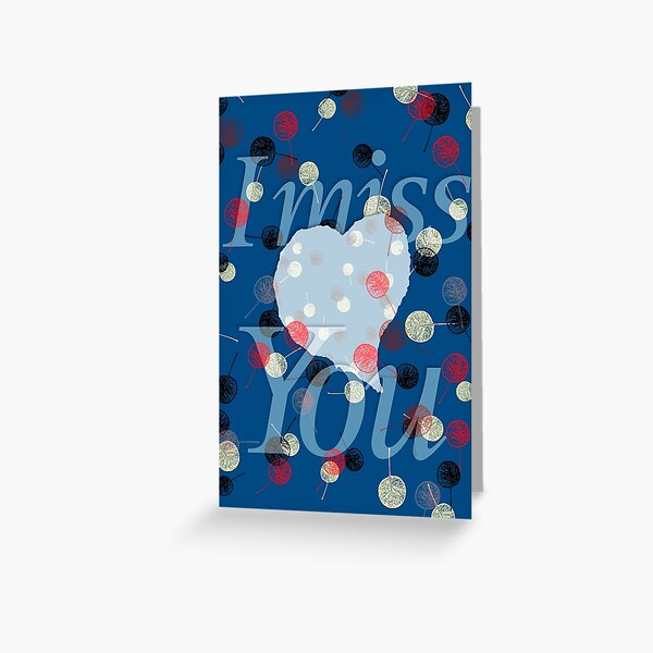 I miss you 07 Greeting Card