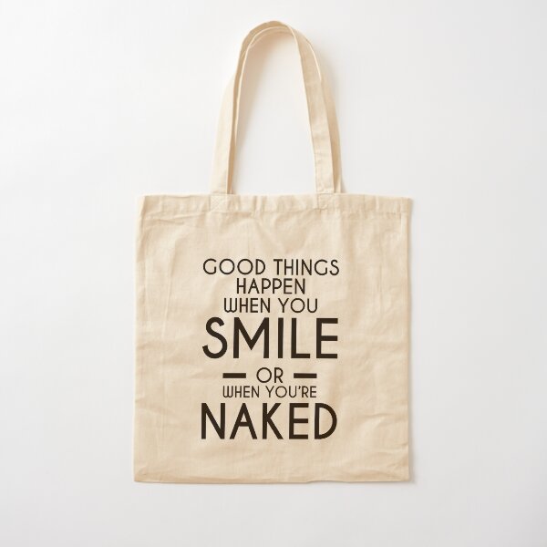 Item preview, Good Things Happen When you Smile or When you are Naked designed and sold by Lotfi Waderni.