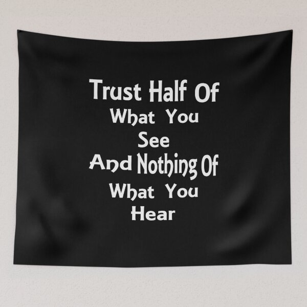 Item preview, Trust Half Of What You See & Nothing Of What You Hear  designed and sold by Jacksonso.