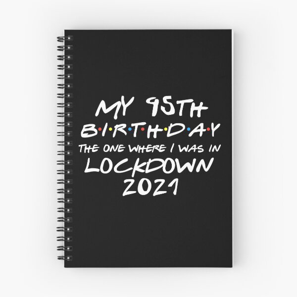 Item preview, My 95th Birthday - 2021 The One Where I was in lockdown designed and sold by REApparelCo.