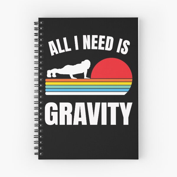 Item preview, funny calisthenics street workout fitness gym All I need is gravity designed and sold by gloryandbliss.