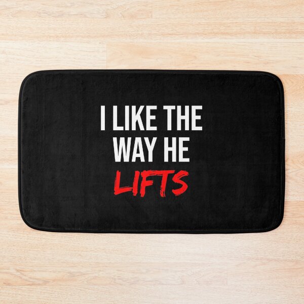 Item preview, I Like The Way He Lifts designed and sold by TheBeastNation.
