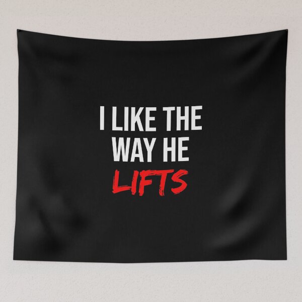 Item preview, I Like The Way He Lifts designed and sold by TheBeastNation.