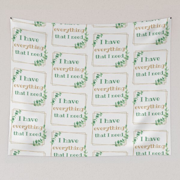Item preview, I Have Everything That I Need designed and sold by SweetAndSpice.